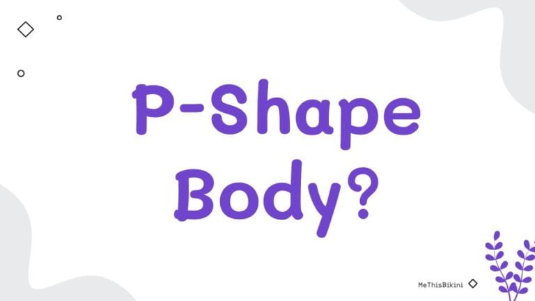 P-Shape Body: Definition, Styling Tips & More - MeThisBikini